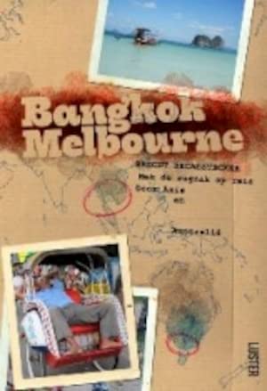 Bangkok Melbourne: met de rugzak op reis door Azie, Australië en Nieuw-Zeeland book