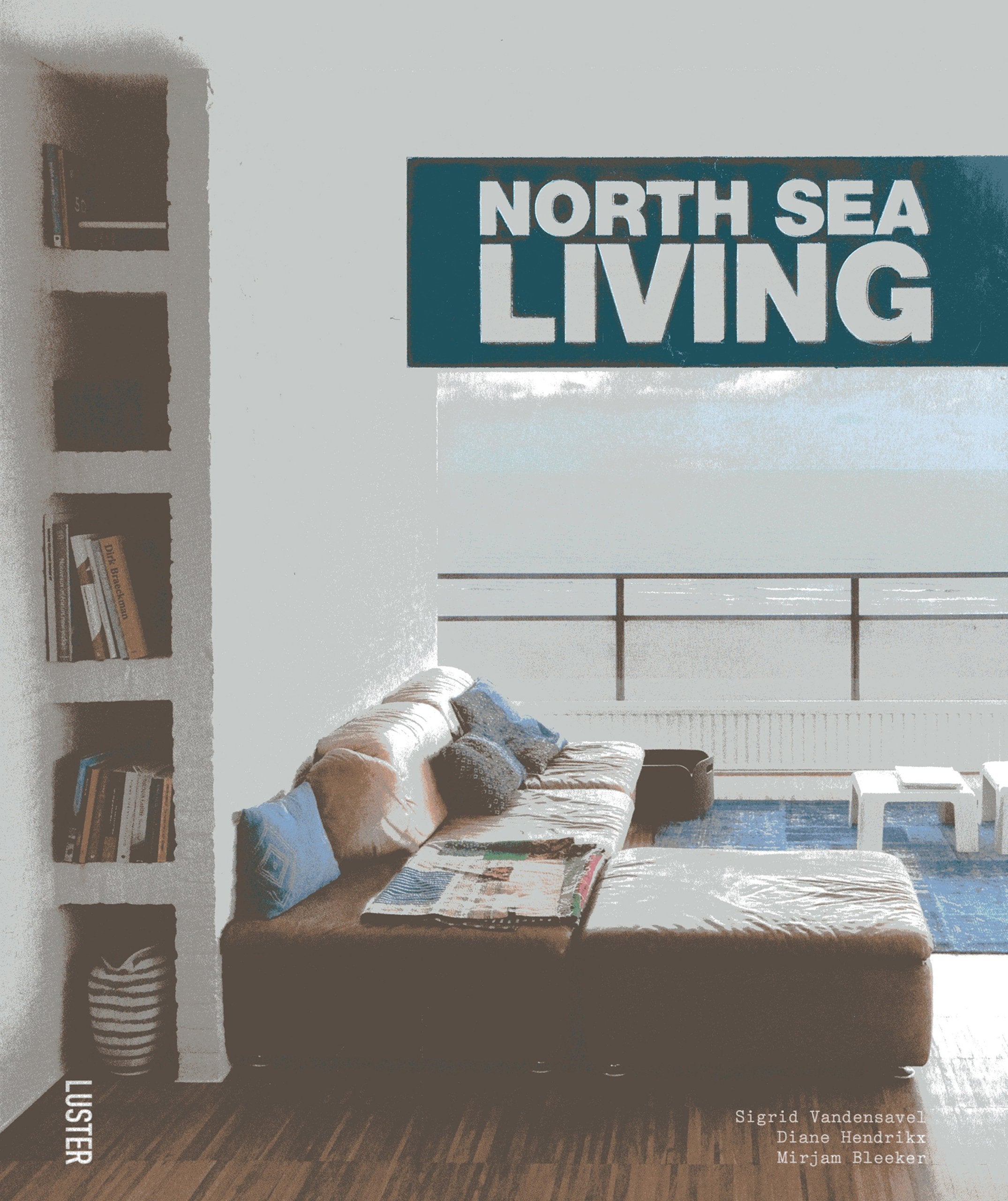 North Sea Living: Texts in Dutch, French and English Architecture