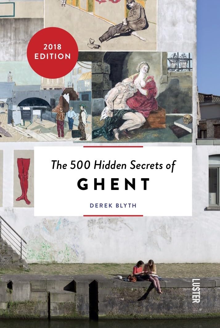 The 500 hidden secrets of Ghent Leisure, Home & Garden