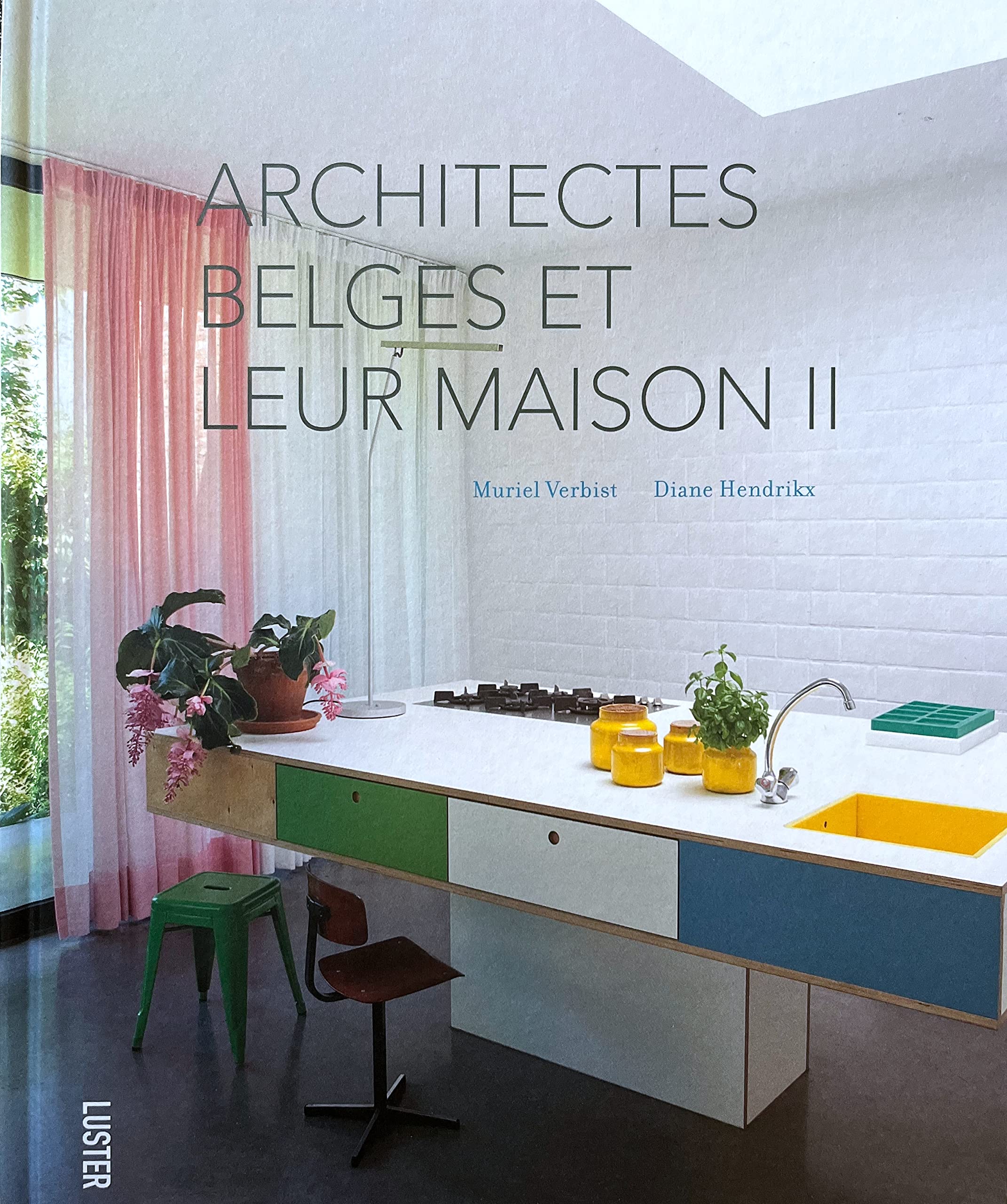 ARCHITECTES BELGES ET LEUR MAISON II book