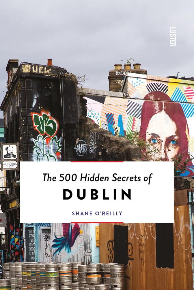 The 500 Hidden Secrets of Dublin Leisure, Home & Garden