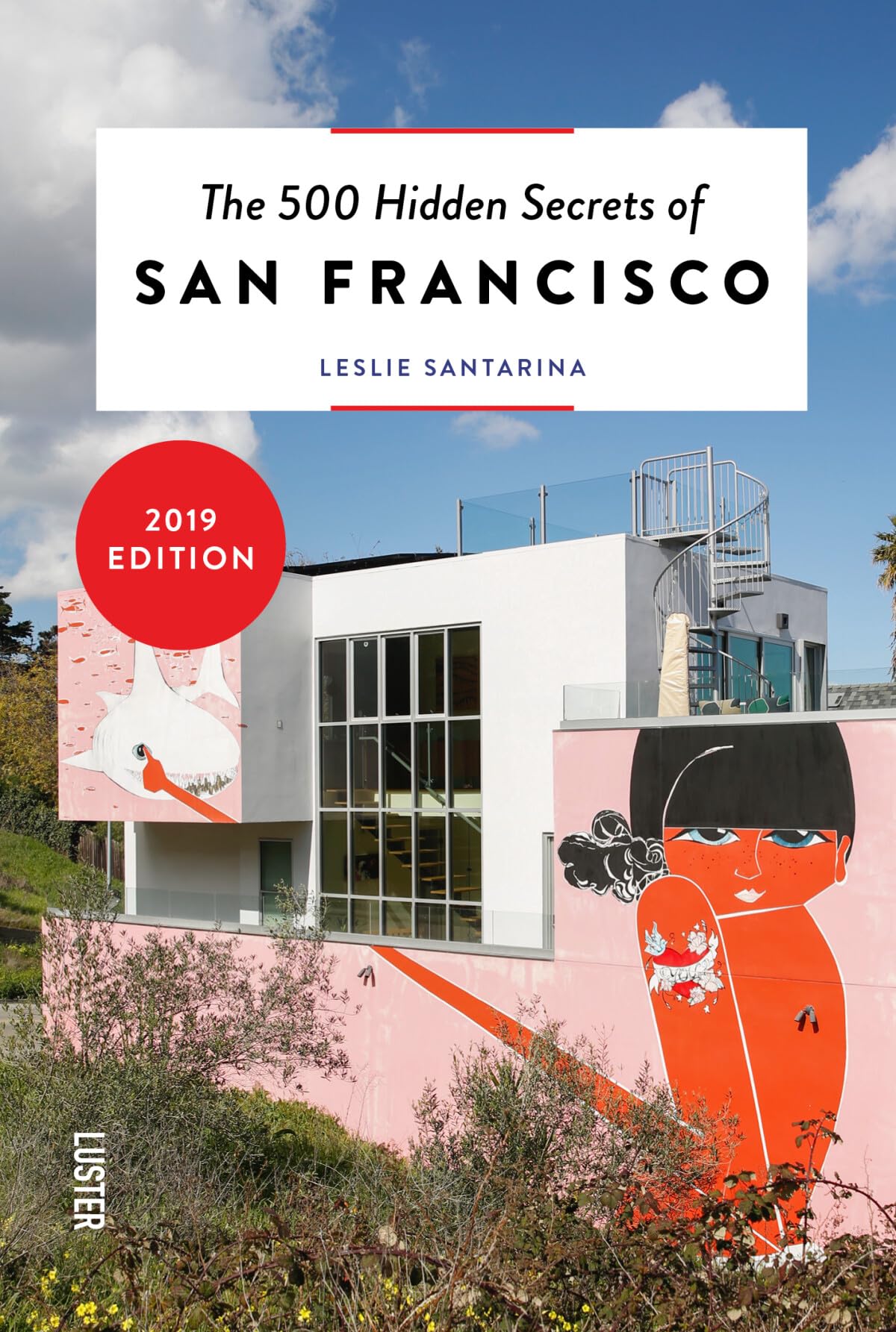 The 500 Hidden Secrets of San Francisco Leisure, Home & Garden