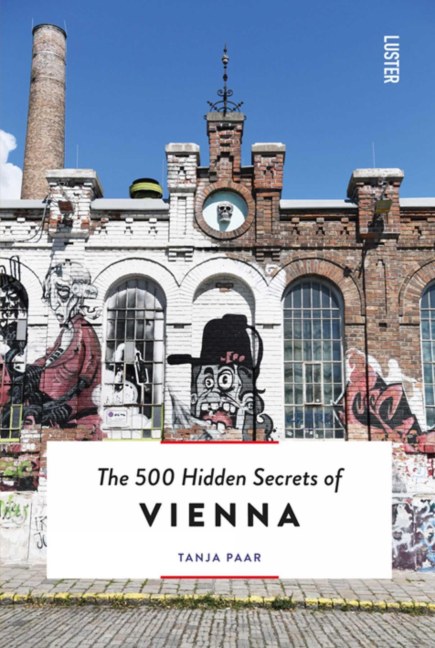 The 500 Hidden Secrets of Vienna Leisure, Home & Garden