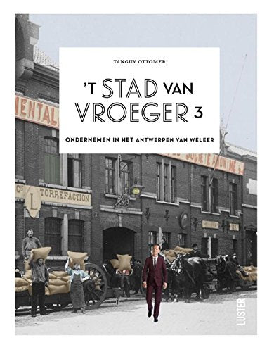 't Stad van vroeger: Ondernemen in het Antwerpen van weleer book