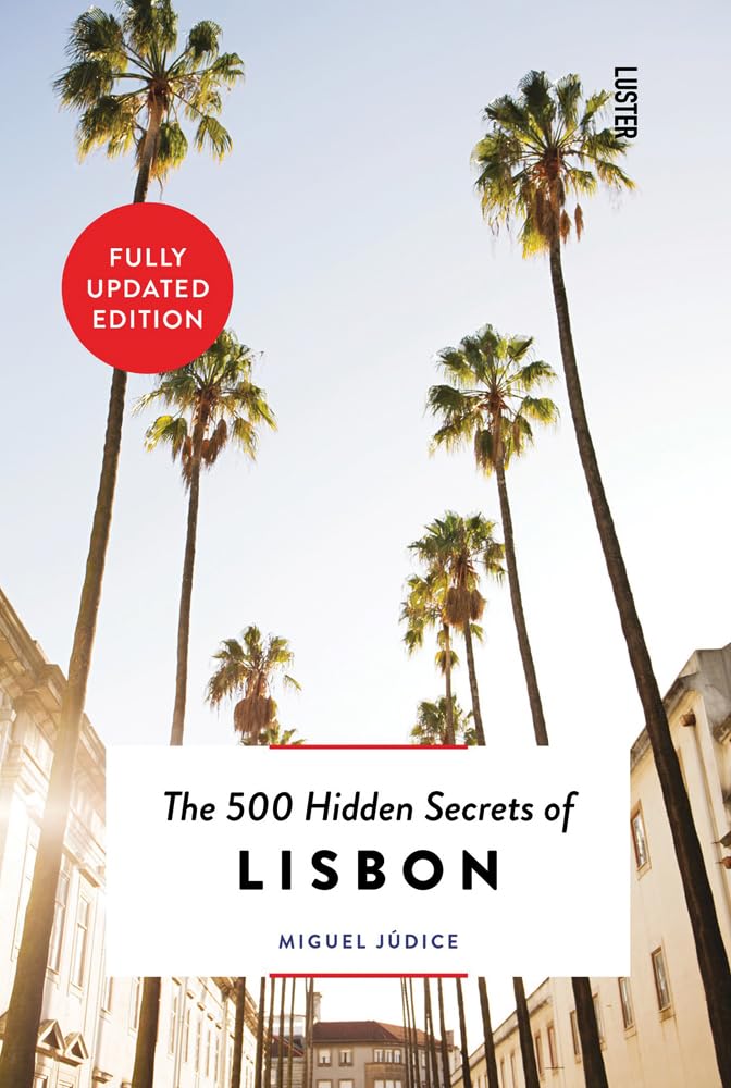 The 500 Hidden Secrets of Lisbon Lifestyle