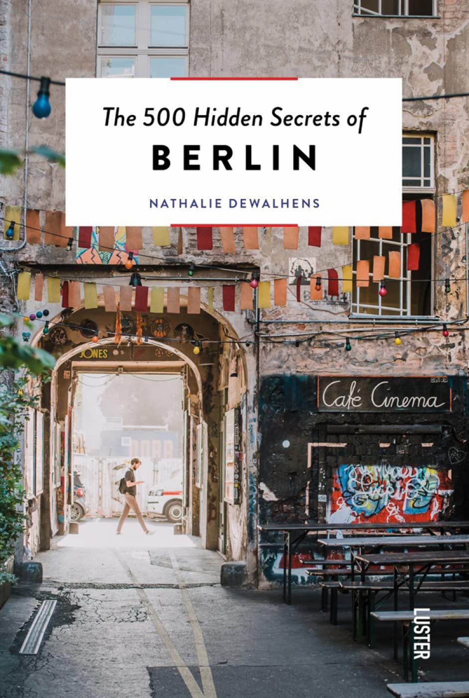 The 500 Hidden Secrets of Berlin Leisure, Home & Garden