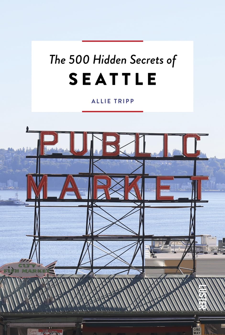 The 500 Hidden Secrets of Seattle Leisure, Home & Garden