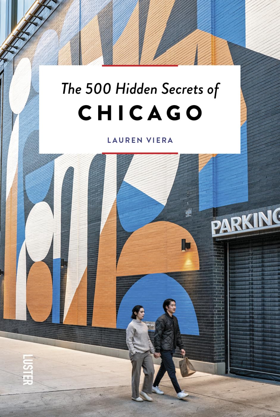 The 500 hidden secrets of Chicago Leisure, Home & Garden