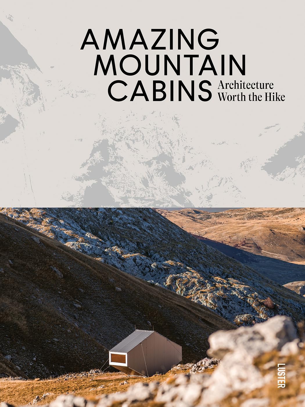 Amazing Mountain Cabins: Architecture Worth the Hike Architecture