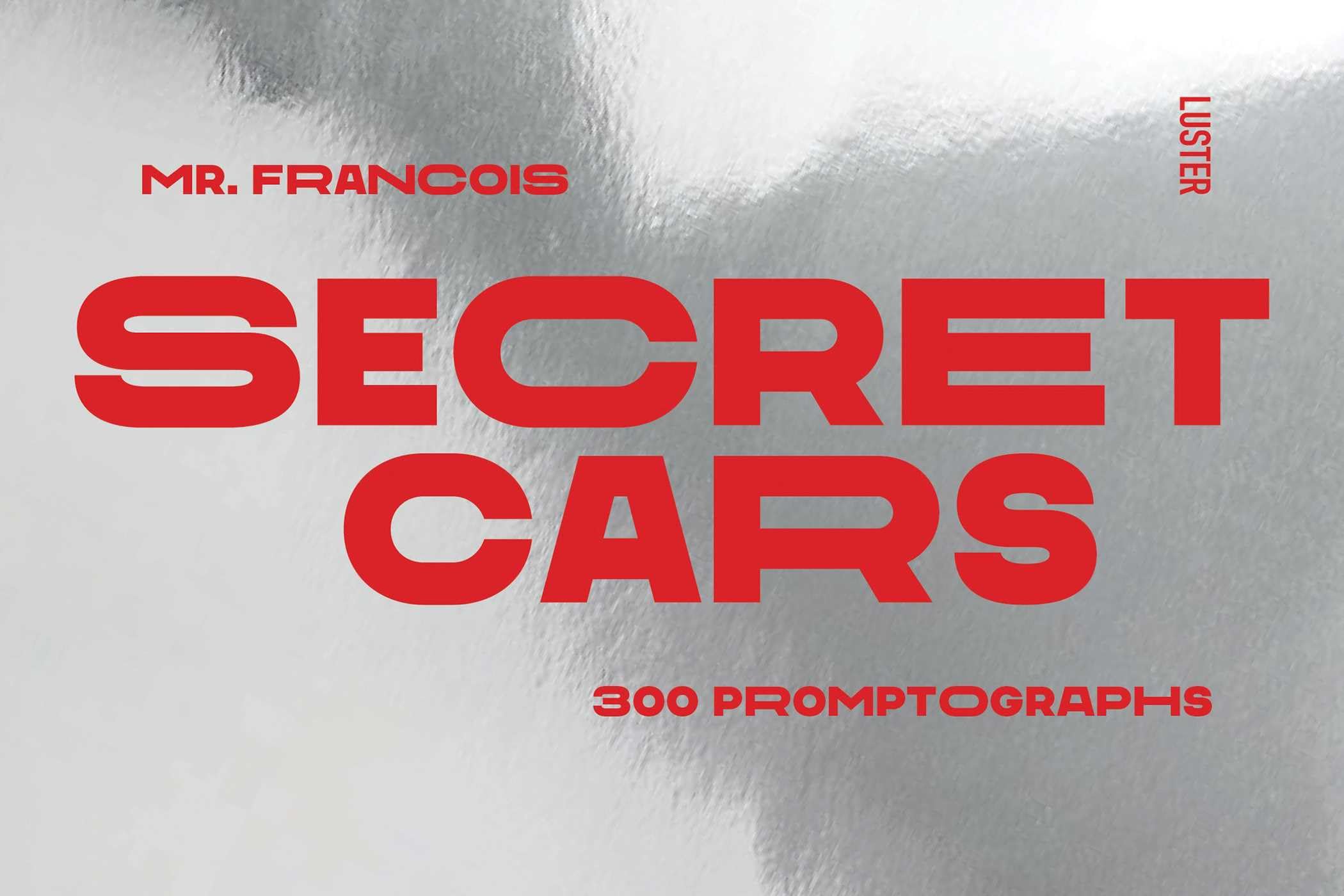 Secret Cars: 300 Promptographs Photography