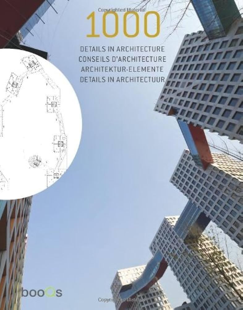 1000 Details in Architecture. Conseils d'architecture. Architektur-Elemente: Engl.-französ.-dtsch.-niederländ. Architecture