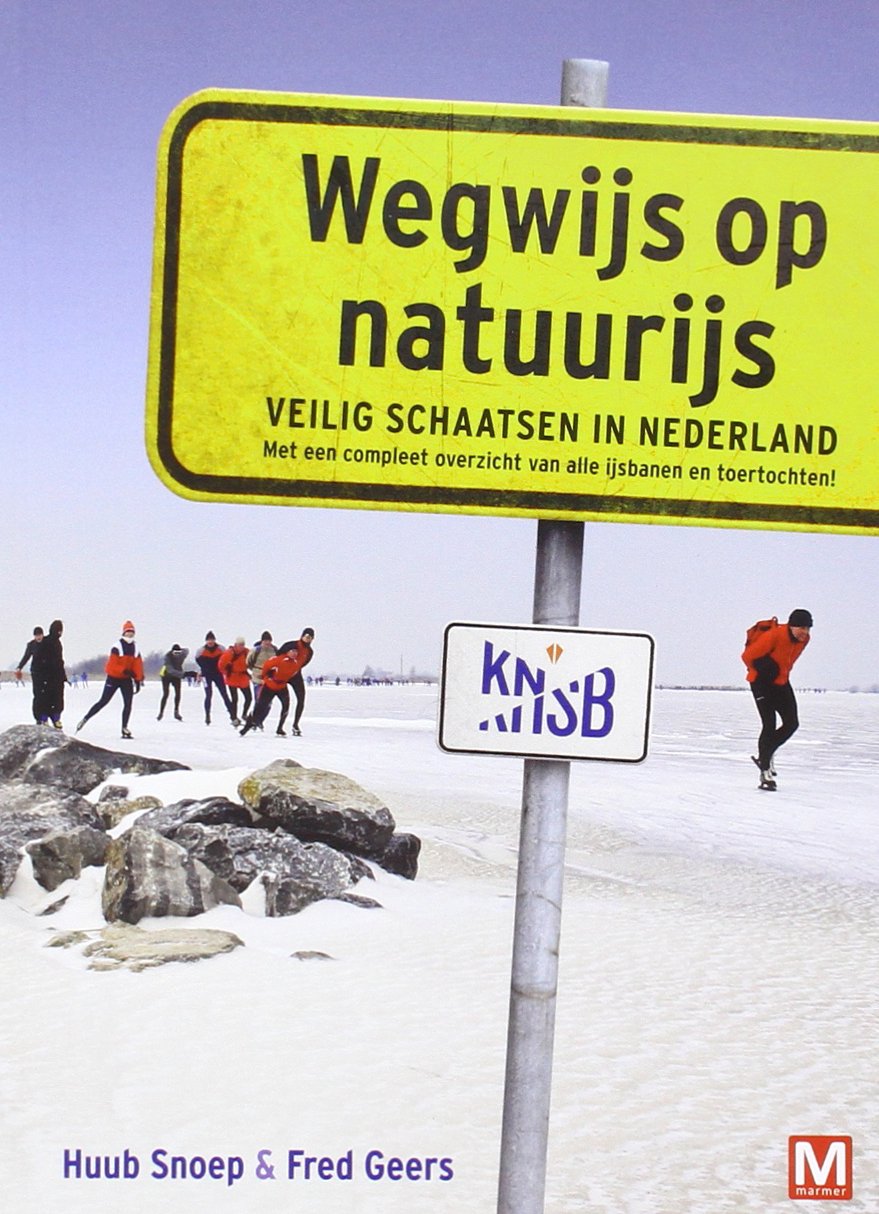 Wegwijs op natuurijs: veilig schaatsen in Nederland book