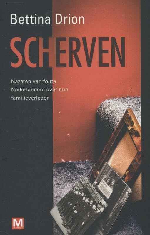 Scherven: nazaten van foute Nederlanders over hun familieverleden book