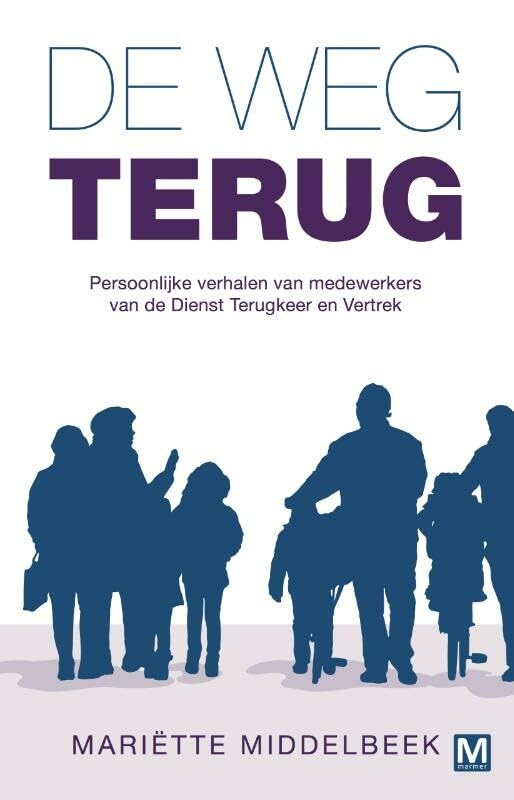 De weg terug: persoonlijke verhalen van medewerkers van de Dienst Terugkeer en Vertrek book