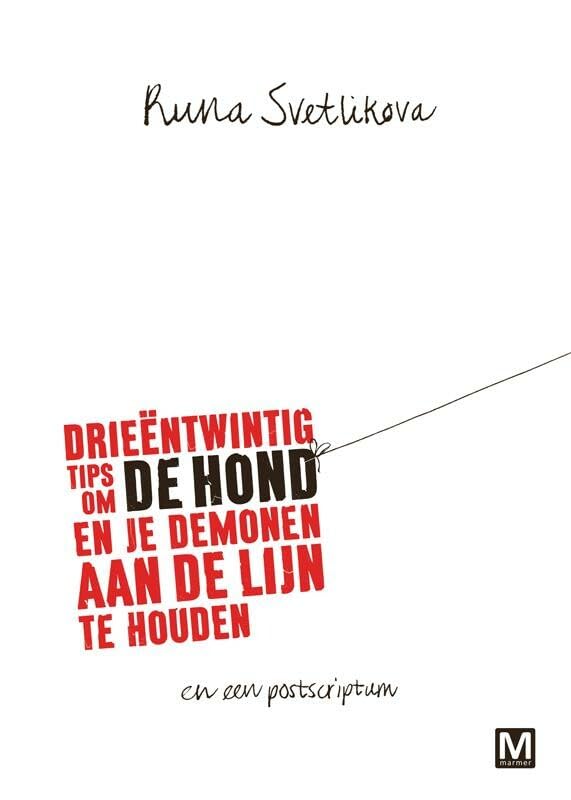 Drieëntwintig tips om de hond en je demonen aan de lijn te houden en een postscriptum: En een postscriptum book