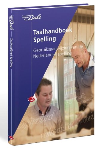 Van Dale taalhandboek spelling: gebruiksaanwijzing van de Nederlandse spelling book