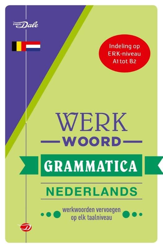 Van Dale werkwoordgrammatica Nederlands: werkwoorden vervoegen op elk taalniveau (Van Dale werkwoordgrammatica's) Social Sciences