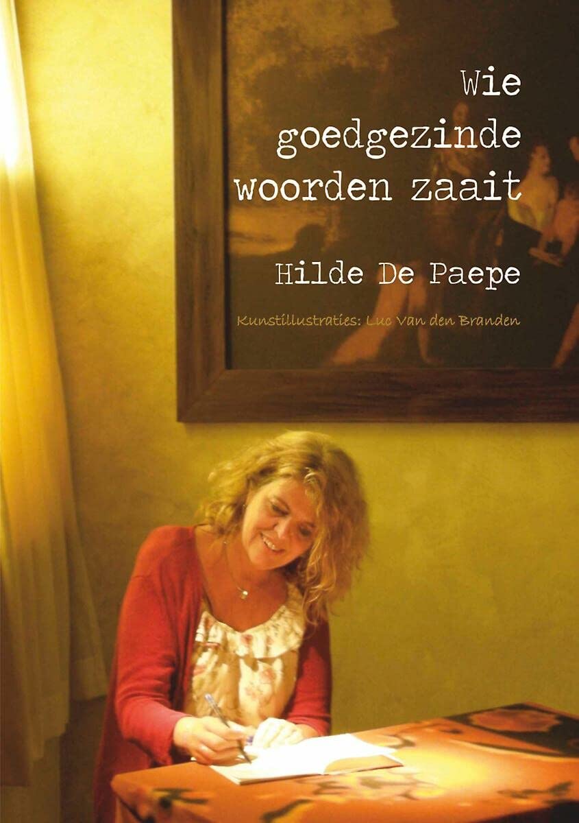 Wie goedgezinde woorden zaait book