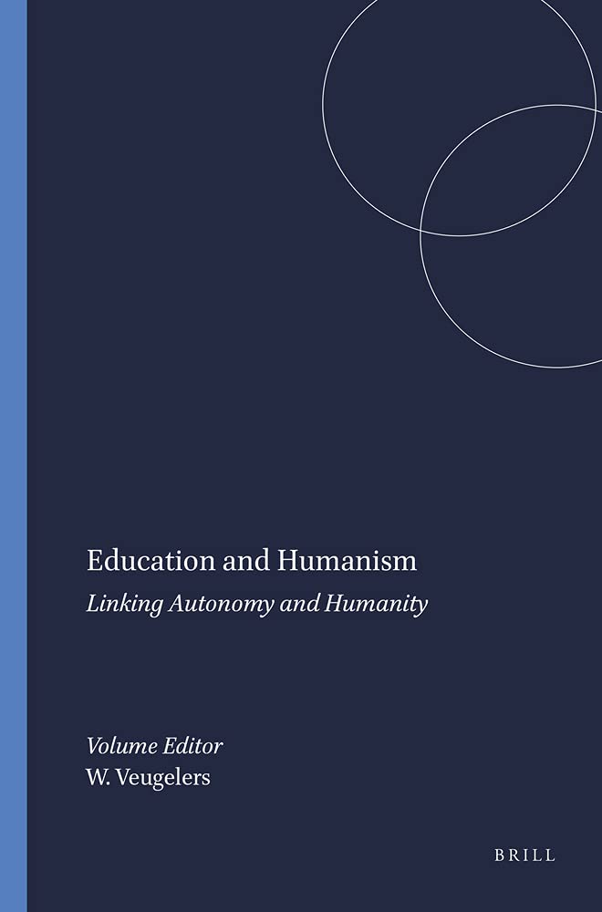 Education and Humanism: Linking Autonomy and Humanity book