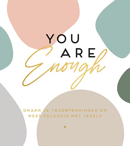 You are enough: Omarm je tekortkomingen en wees gelukkig met jezelf book