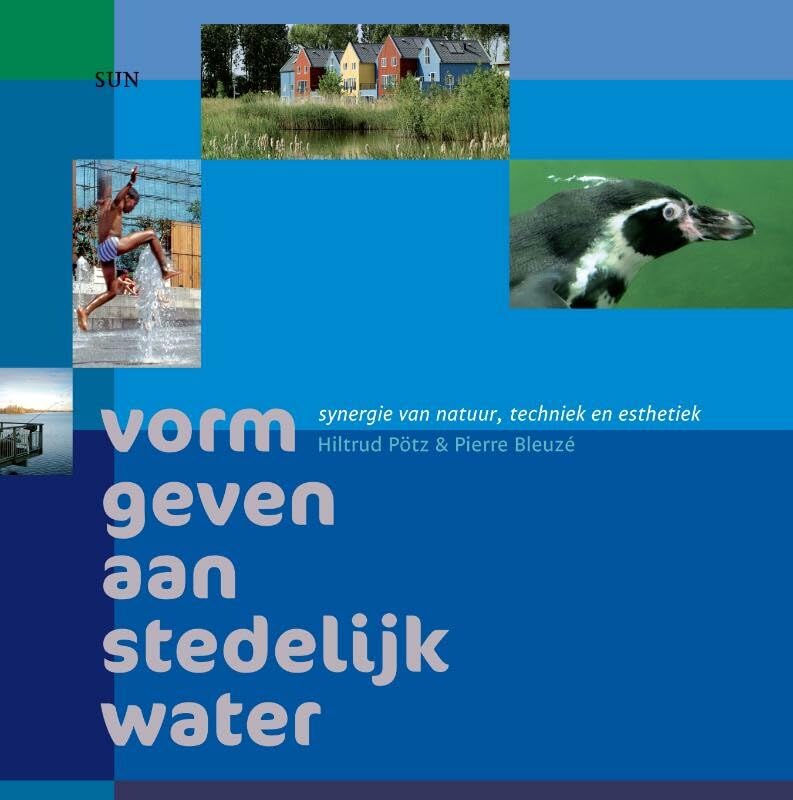Vorm geven aan stedelijk water: synergie van natuur, techniek en esthetiek book