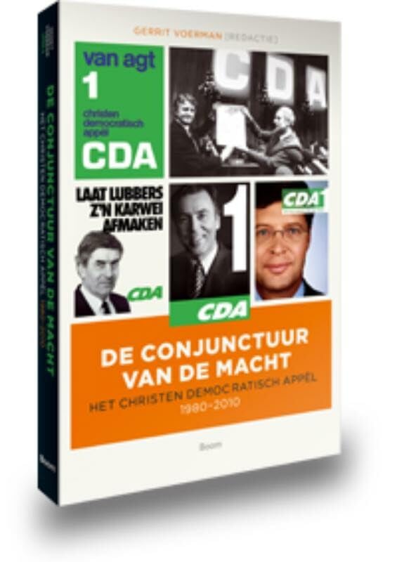 De conjunctuur van de macht: het Christen Democratisch Appèl : 1980-2010 book
