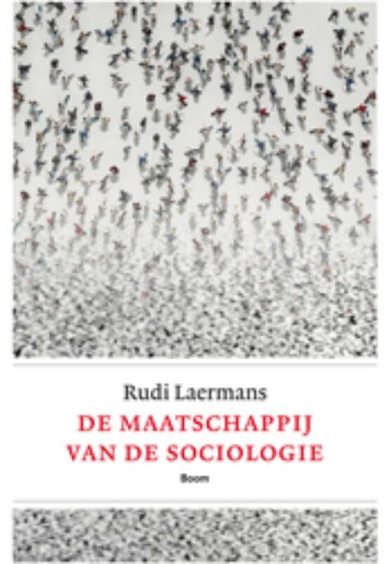 De maatschappij van de sociologie: een inleiding in de sociale theorie Philosophy