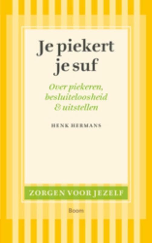 Je piekert je suf: over piekeren, besluiteloosheid en uitstellen book