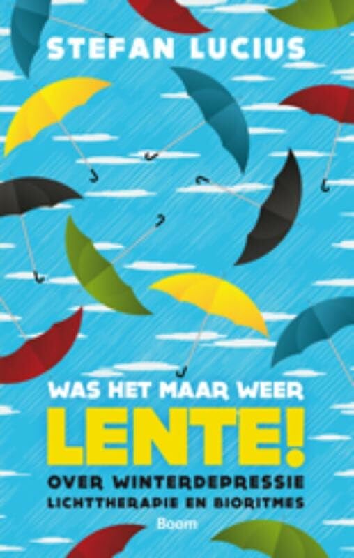 Was het maar weer lente!: over winterdepressie, lichttherapie en bioritmes Psychology