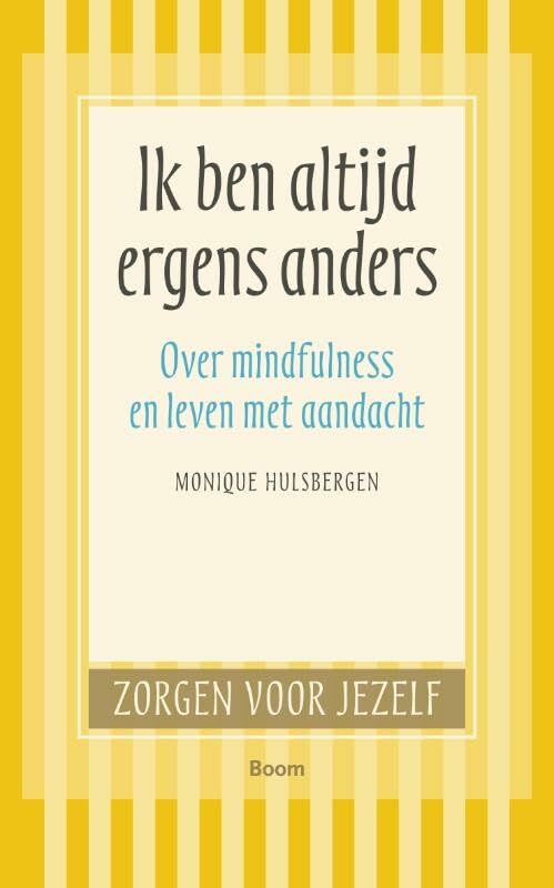 Ik ben altijd ergens anders: over mindfulness en leven met aandacht book