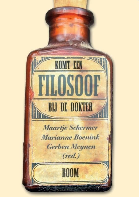 Komt een filosoof bij de dokter: denken over gezondheid en zorg in de 21e eeuw book