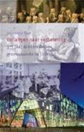 Verlangen naar verbetering: 375 jaar academische geneeskunde in Utrecht Politics & History