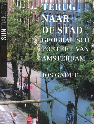 Terug naar de stad: geografisch portret van Amsterdam book