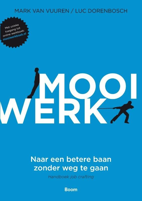 Mooi werk: naar een betere baan zonder weg te gaan Psychology