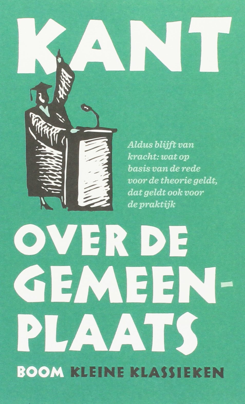 Over de gemeenplaats: dat kan in theorie wel juist zijn, maar deugt niet voor de praktijk book