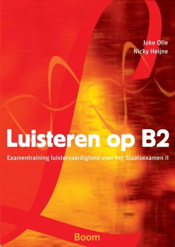 Luisteren op B2: examentraining luistervaardigheid voor het Staatsexamen II Non-fiction