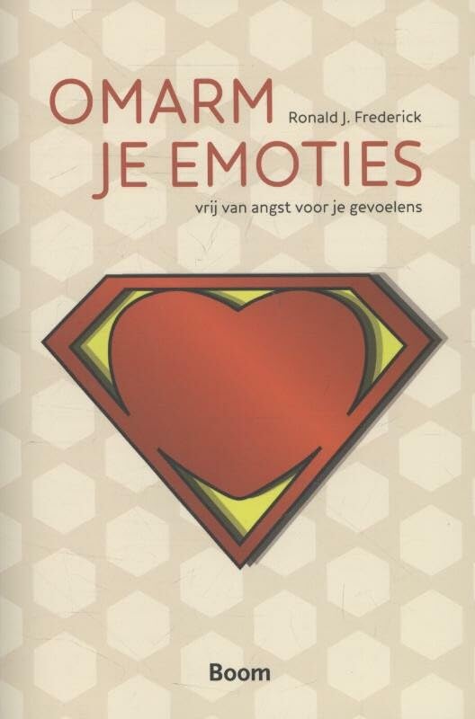 Omarm je emoties: vrij van angst voor je gevoelens Social Sciences