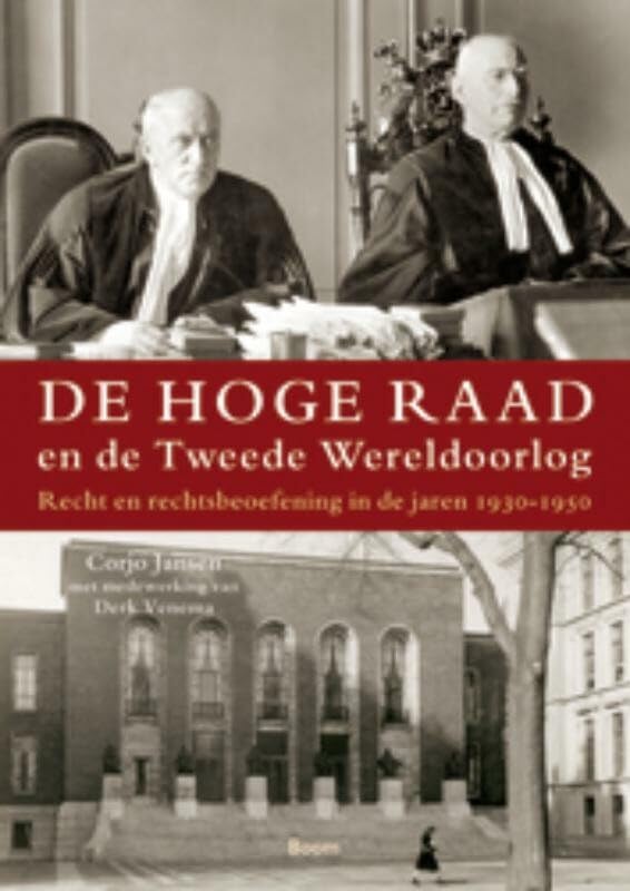 De hoge raad en de Tweede Wereldoorlog: recht en rechtsbeoefening in de jaren 1930-1950 book