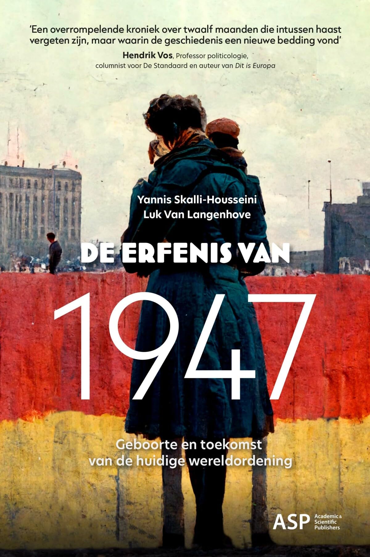 De erfenis van 1947: geboorte en toekomst van de huidige wereldordening Social Sciences