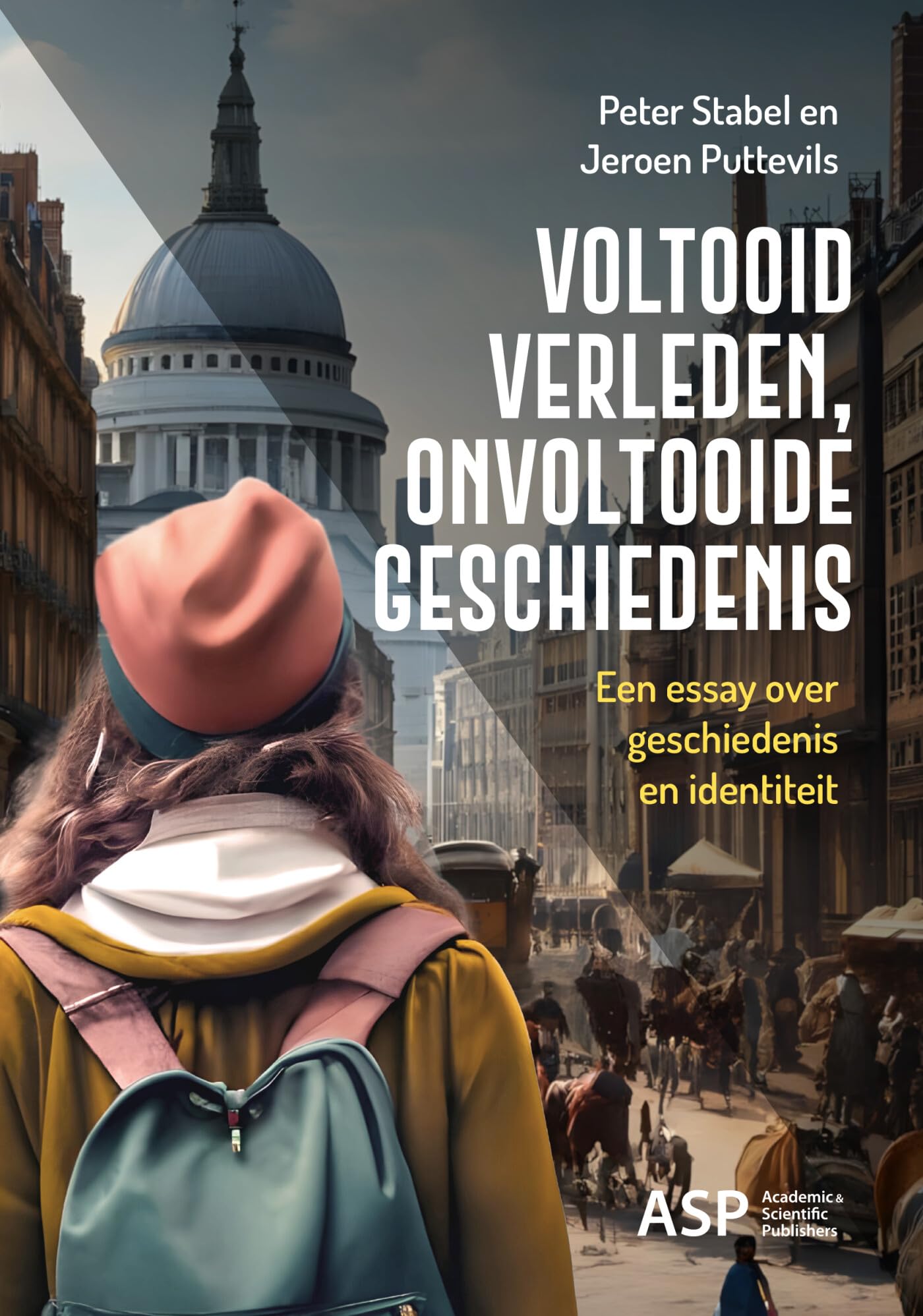 Voltooid verleden, onvoltooide geschiedenis: een essay over geschiedenis en identiteit book