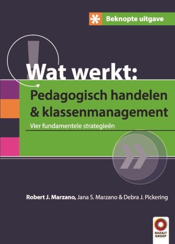 Beknopte uitgave wat werkt: pedagogisch handelen en klassenmanagement: vier fundamentele strategieen book