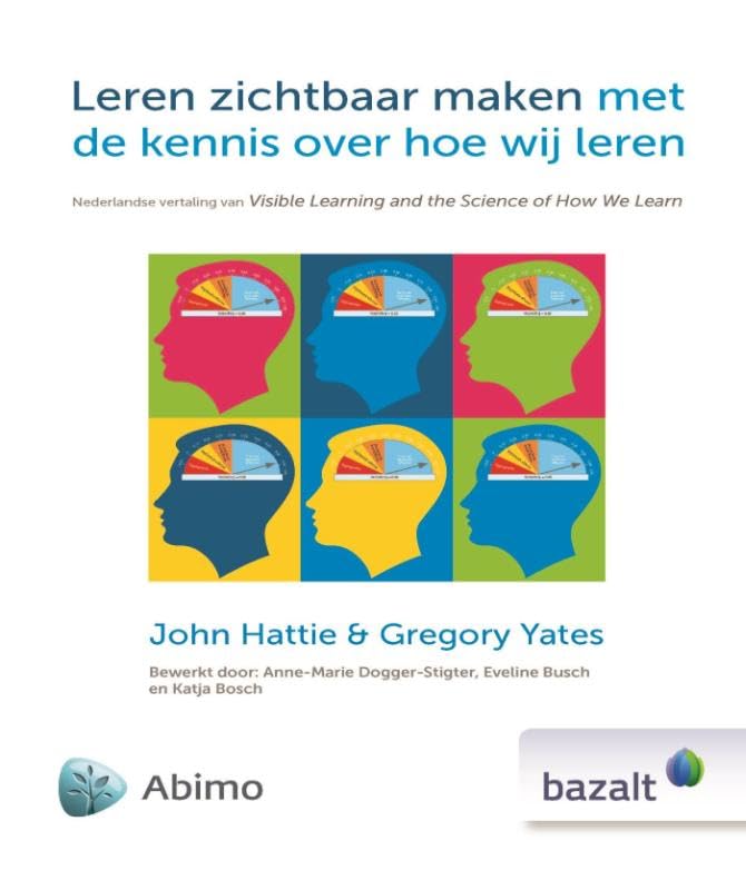 Leren zichtbaar maken met de kennis over hoe wij leren: Nederlandse vertaling van Visible learning and the science of how we learn book