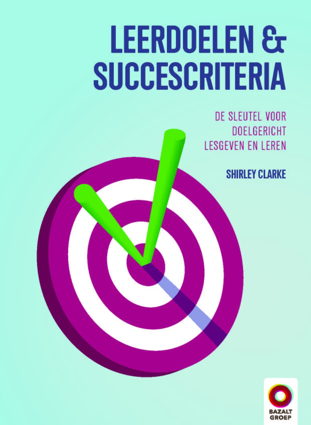 Leerdoelen & succescriteria: de sleutel voor doelgericht lesgeven en leren book