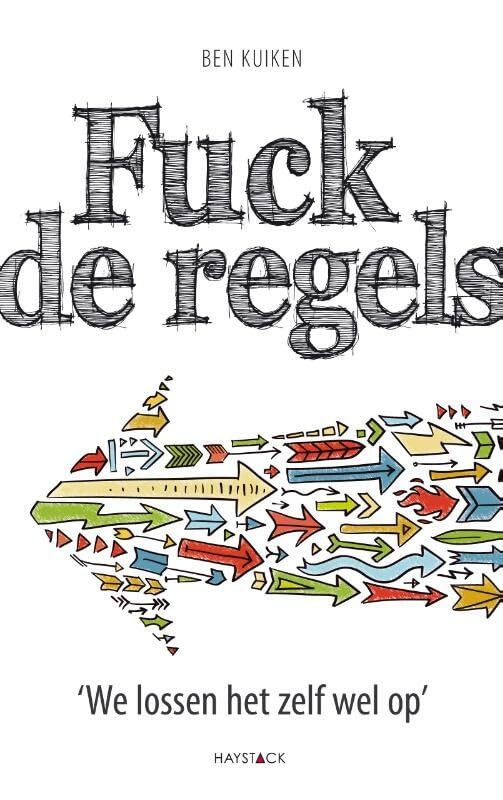 Fuck de regels: we lossen het zelf wel op book