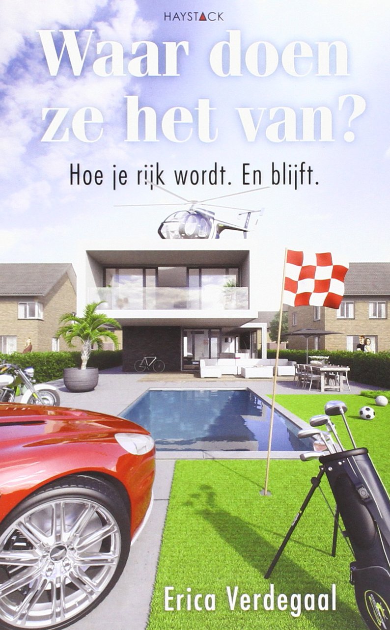Waar doen ze het van?: hoe je rijk wordt. En blijft book