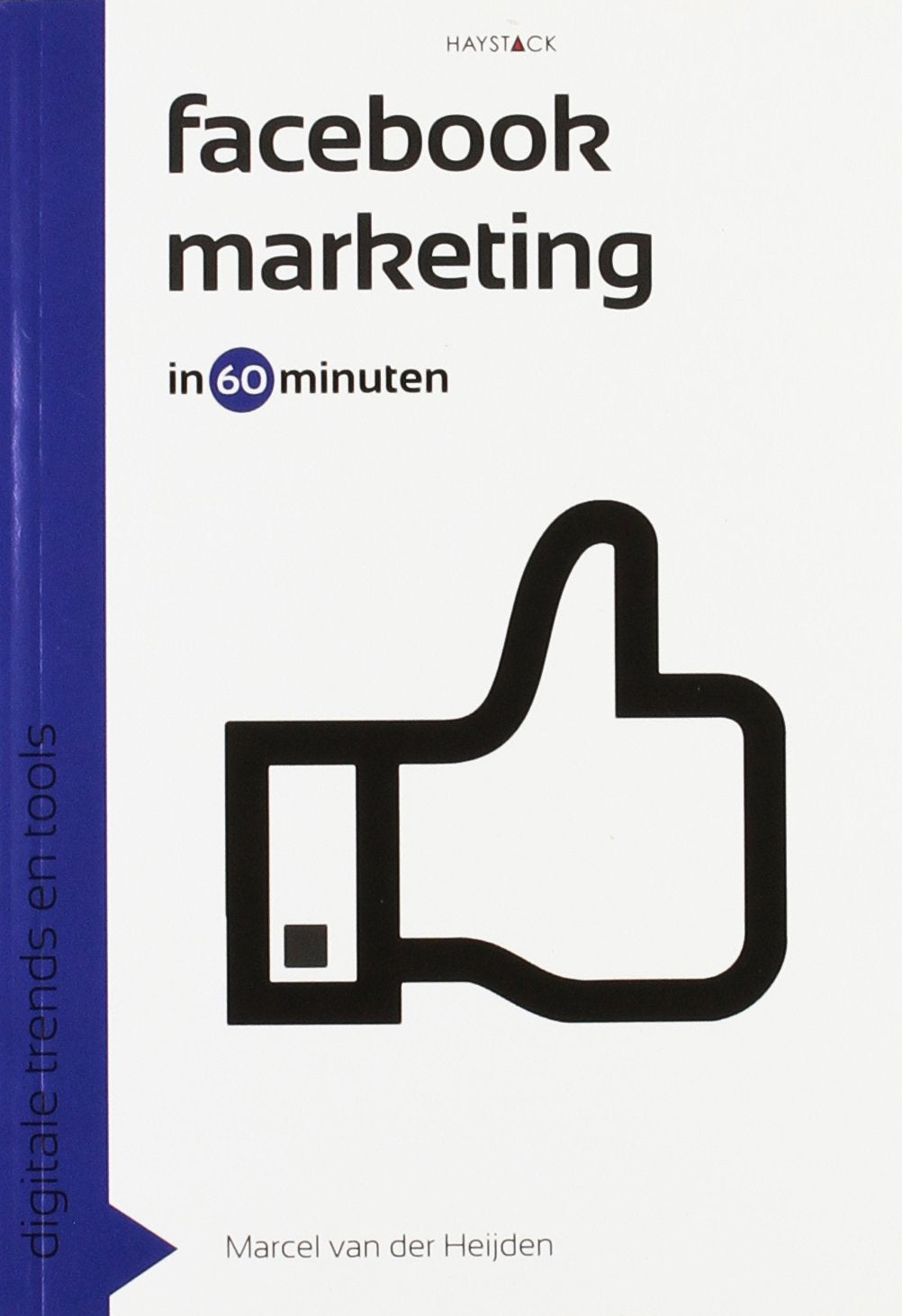Digitale trends en tools in 60 minuten Facebookmarketing in 60 minuten book