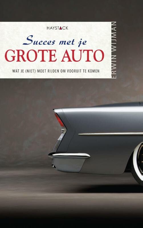 Succes met je grote auto: wat je (niet) moet rijden om vooruit te komen book