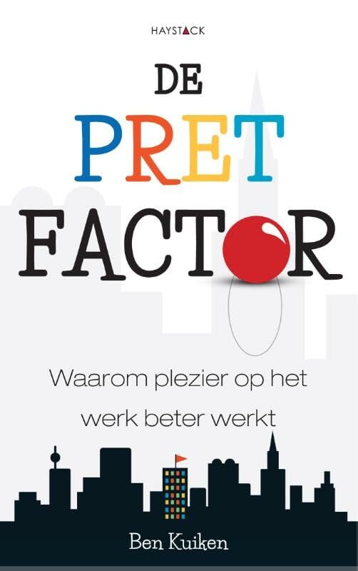De pretfactor: hoe plezier op het werk zorgt voor meer inzet en creativiteit book