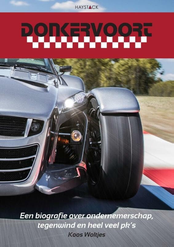 Donkervoort: Een biografie over ondernemerschap, tegenslag en heel veel pk's book