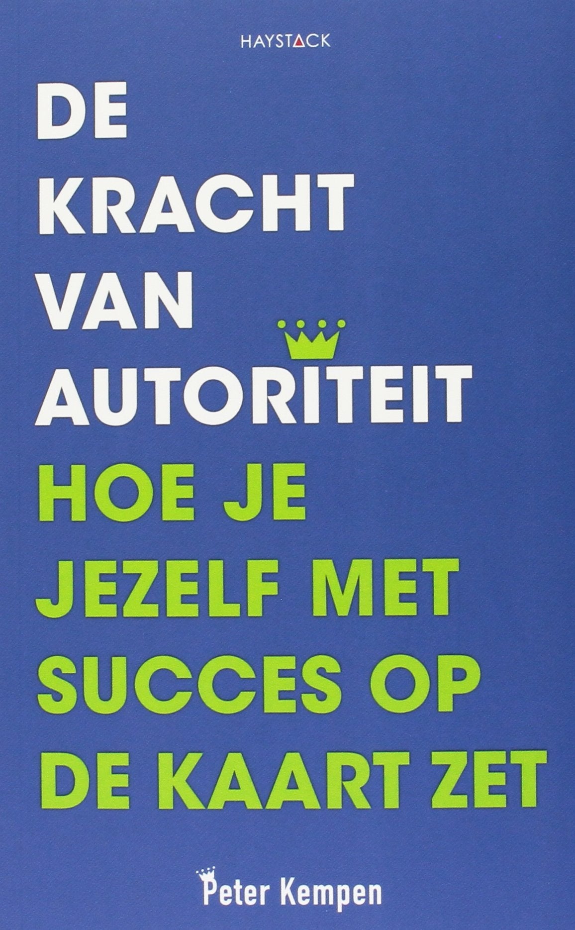 De kracht van autoriteit: hoe je jezelf met succes op de kaart zet book